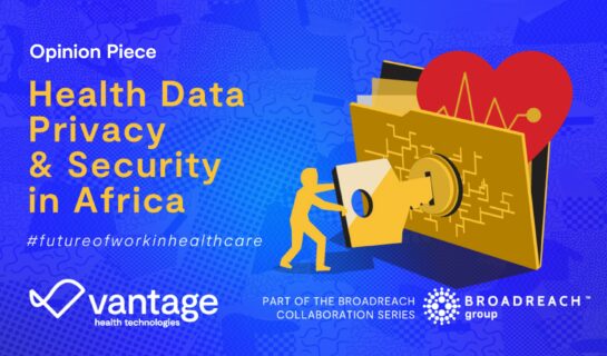 Opinion| Health Data Privacy Protection Is Pivotal To Health Equity In Africa